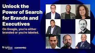 Unlock the Power of Search for Brands and Executives (Webinar)