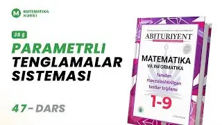 Parametrli tenglamalar sistemasi | Abituriyent 1-9 | 47-dars