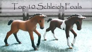 Top 10 Favourite Schleich Models | Part 1: Foals | 2021