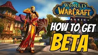 How To Get Classic Wow Beta | World Of Warcraft Classic Beta Tutorial Guide