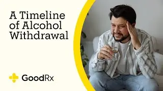 The Timeline of Alcohol Withdrawal | GoodRx