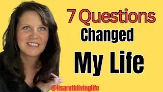 7 Questions That Can Change Your Life
