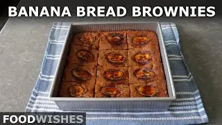 Banana Bread Brownies | Food Wishes