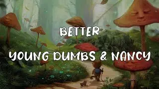 Young Dumbs & NANCY - Better