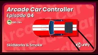 Arcade Car Controller Part 4 | Skidmarks, smoke, sounds tutorial Unity | AshDev