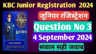 KBC Junior Registration 4 September 2024👍💯    || KBC JUNIOR REGISTRATION || TODAY KBC JUNIOR ANSWER