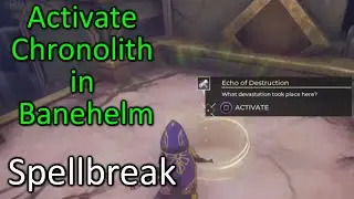 Spellbreak | Activate Chronolith in Banehelm | The Fracture's Source Story Quest Week 12, Season 2