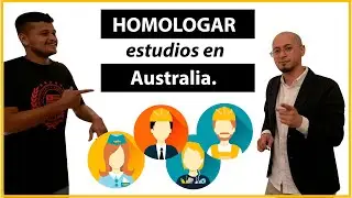 ¿ Como HOMOLOGAR estudios en Australia ?