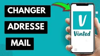 Comment Changer Son Adresse Mail Sur Vinted (Facile)