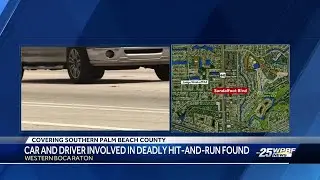 Vehicle, driver involved in deadly hit-and-run crash in Boca Raton located
