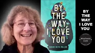By The Way I Love You with Susan Beth Miller