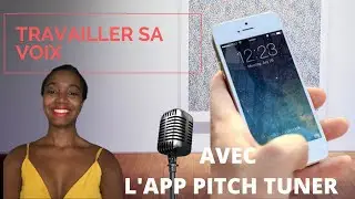 Mieux chanter -  Comment chanter plus juste  avec l'app  PITCH TUNER ?