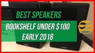 Best Bookshelf Speakers Under $100 Early 2018