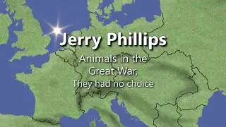 GWDG - Animals in the Great War, Jerry Phillips