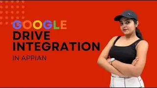 Use Google Drive API to upload documents in Appian | Google Drive Integration | Appian Integration