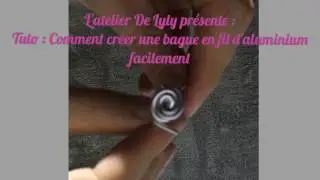 &bull;TUTO&bull; : CR&Eacute;ER UNE BAGUE EN FiL D'ALUMiNiUM FACILEMENT