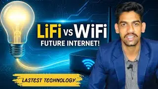 LiFi Technology Explained | Future of Wireless Internet | LiFi vs WiFi
