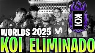 *KOI ELIMINADO* - Worlds 2025 | League Of Legends