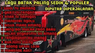 LAGU BATAK SEDIH || SERING DI PUTAR DI PERJALANAN. VERSI BUS MEDAN