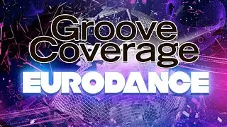 GROOVE COVERAGE FULL ALBUM || MOONLIGHT SHADOW