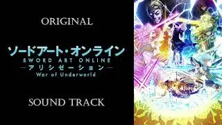 「Sword Art Online: Alicization - War of Underworld」OST/Original Sound Track