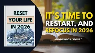 It&rsquo;s Time to Reset, Restart, and Refocus in 2026 | MOTIVATIONAL AUDIOBOOK