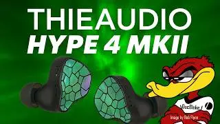 THIEAUDIO HYPE 4 MKII IEM Review and Tuning. Does this live up to OG Hype 4?
