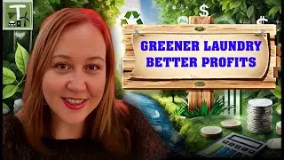 Greener Laundry, Better Business: How to Reduce Waste & Save Money