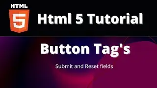 Button Tag's In Html 5 || Submit & Reset Button In Html 5 || Html Tutorial || Html Tag's 2022.