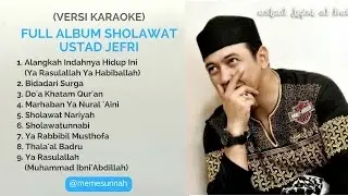 (VERSI KARAOKE) FULL ALBUM SHOLAWAT UST JEFRI AL BUKHORI