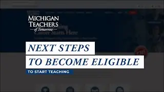 Michigan Teachers: Next Steps to Become Eligible to Teach