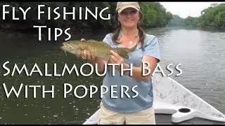 Fly Fishing Tips - Smallmouth Bass with Poppers