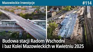 #114 Jak wygląda budowa stacji Radom Wschodni i bazy Kolei Mazowiecki w Kwietniu 2025? - MInwestycje