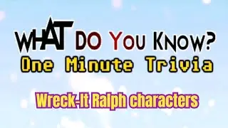 Wreck-It Ralph characters trivia!