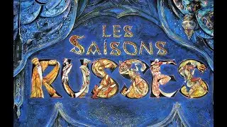 Les Saisons Russes XXI-  Firebird, Le Spectre de la Rose, Afternoon of a Faun, Scheherazade
