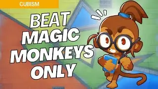 How to Beat Magic Monkeys Only on Cubism - BTD6 Strategy
