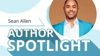 2024 AuthorSpotlight Series featuring Sean Allen