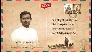 LIve - Priestly Ordination & First Holy Qurbana - DN. JOHN KATTRUKUDIYIL