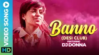 Banno (Desi Club) | DJ Donna | Latest Remix Song 2022 | Kangana Ranaut & R Madhavan | Eros Now Music