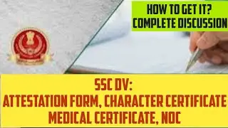 SSC DV:Character,Medical Certificate,NOC, Attestation Form! Complete Details#ssc#sscdv