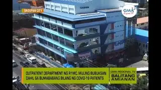 Balitang Amianan: Operasyon sa Region 1 Medical Center