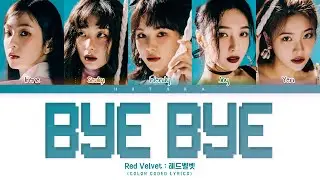 Red Velvet BYE BYE Lyrics (Color Coded Lyrics)