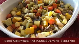 AIP Holiday Side Dish - Roasted Winter Veggies - Vegan, Gluten & Dairy Free