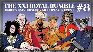 THE ROYAL RUMBLE XXI: IL CONTE DEL DESERTO #8 ►Eu4 Competitive Multiplayer Event