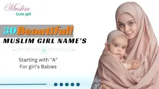 Unique Islamic Girl Names START with 
