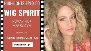 Wig Spirit #P10-50 Human Hair Wig Review- Silk Top & Lace Front at an Affordable Price!