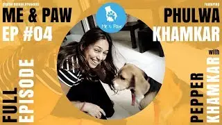 ME & PAW | EP 04 PHULAWA KHAMKAR | FULL EPISODE