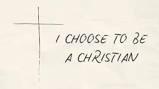 I Choose to be a Christian Instrumental with lyrics