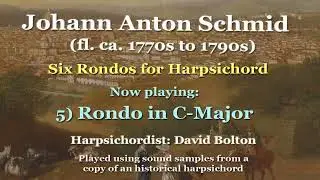 Johann Anton Schmid (fl. ca.1770-1790): Six Rondos