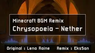 Minecraft OST Remix: Chrysopoeia [1.16 Nether Update]